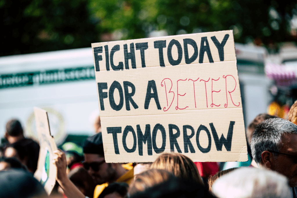 Protest sign: fight today for a better tomorrow