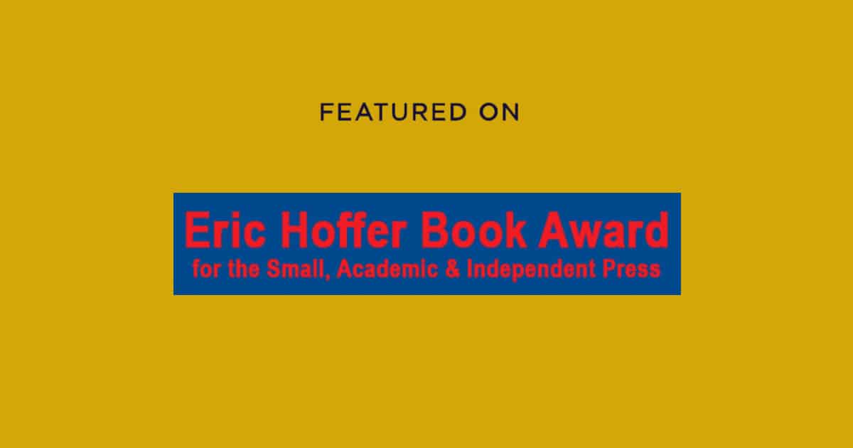Featured on Eric Hoffer Book Awards