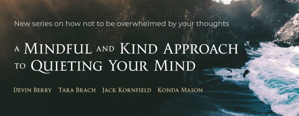 A mindful and kind approach to quieting your mind