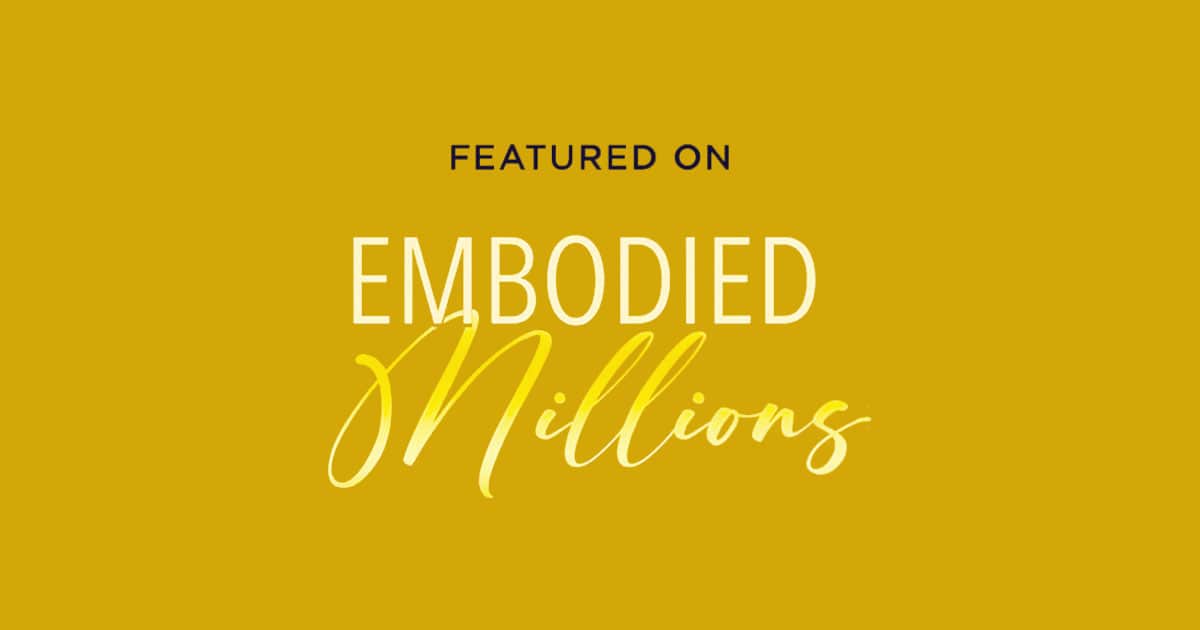 Featured on Embodied Millions