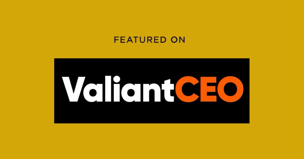 Featured on Valiant CEO